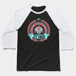 TITANIA - LIMITED EDITION Baseball T-Shirt